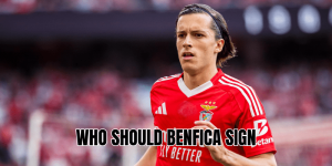 Who Should Benfica Sign