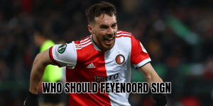 Who Should Feyenoord Sign